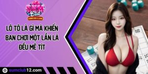 Lô Tô Là Gì Mà Khiến Bạn Chơi Một Lần Là Đều Mê Tít