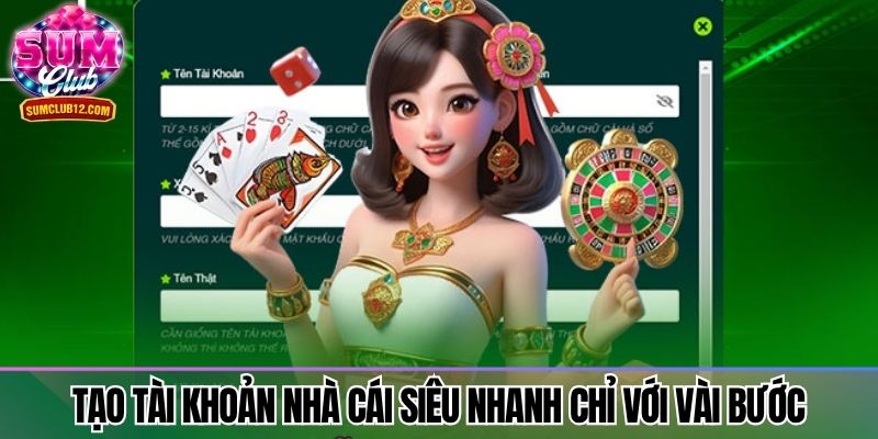 Tạo tài khoản nhà cái siêu nhanh chỉ với vài bước đơn giản